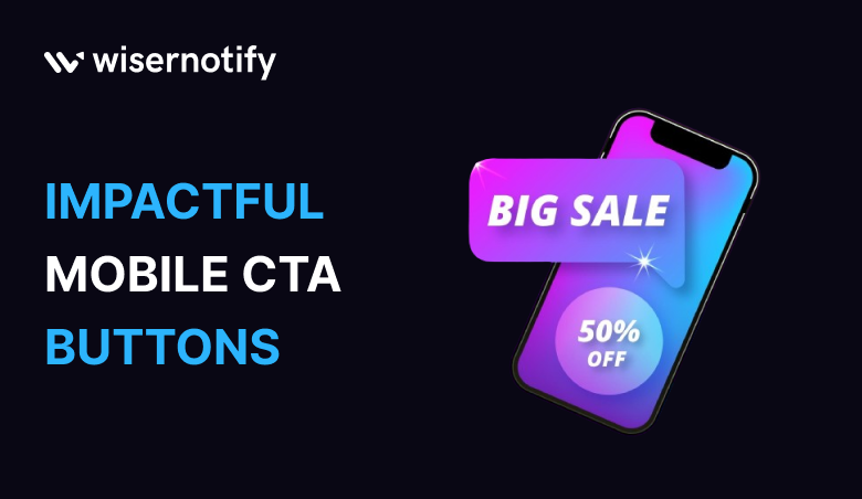 Mobile CTA Buttons That Drive More Clicks & Conversions
