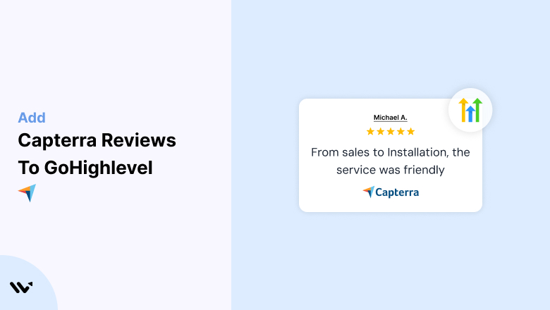 Build Credibility! Add Capterra Reviews to GoHighlevel