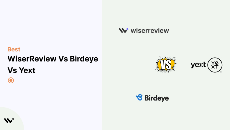 WiserReview vs Birdeye vs Yext – Best Pick in 2026