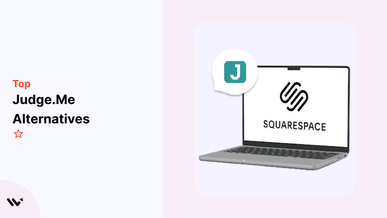 Top 7 Alternatives after Judge.me shutdown in Squarespace
