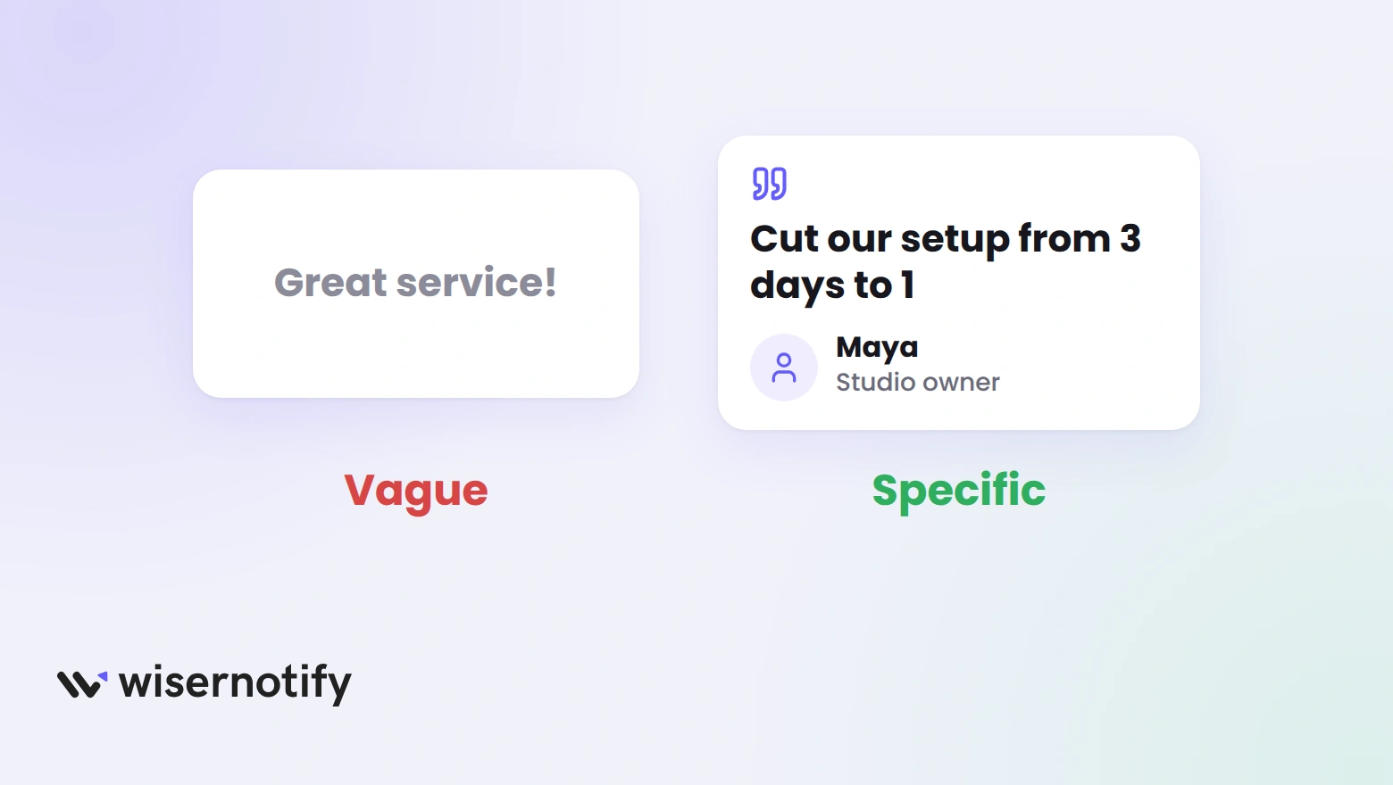 A vague testimonial reading Great service next to a specific one with a result, a name and a role